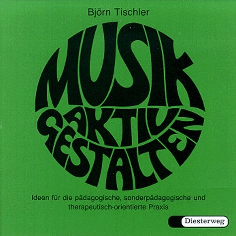 Musik aktiv gestalten - Bj&ouml;rn Tischler