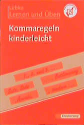 Kommaregeln kinderleicht - Diethard L&uuml;bke
