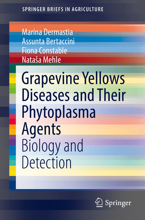 Grapevine Yellows Diseases and Their Phytoplasma Agents - Marina Dermastia, Assunta Bertaccini, Fiona Constable, Nata&scaron;a Mehle