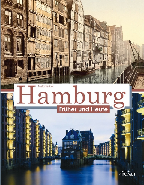 Hamburg fr&uuml;her und heute - Melanie Kiel