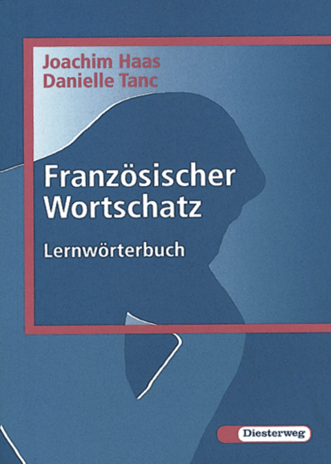 Franz&ouml;sischer Wortschatz - Joachim Haas, Danielle Tanc