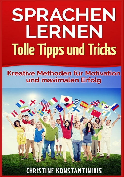 Sprachen lernen - Tolle Tipps und Tricks - Christine Konstantinidis