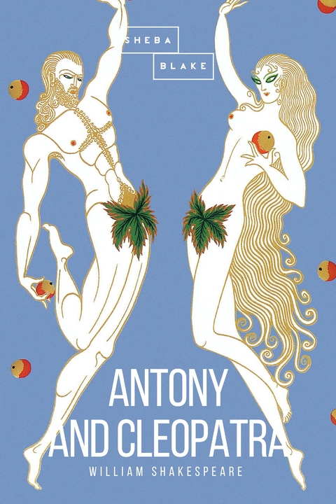Antony and Cleopatra - William Shakespeare, Sheba Blake