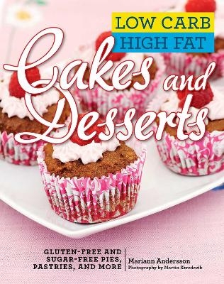 Low Carb High Fat Cakes and Desserts - Mariann Andersson