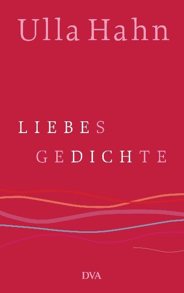 Liebesgedichte - Ulla Hahn