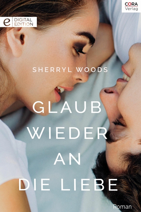 Glaub wieder an die Liebe - Sherryl Woods