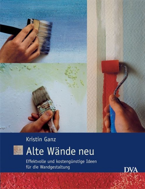 Alte W&auml;nde neu - Kristin Ganz