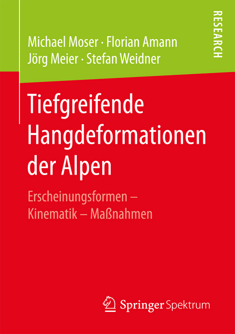 Tiefgreifende Hangdeformationen der Alpen - Michael Moser, Florian Amann, J&ouml;rg Meier, Stefan Weidner