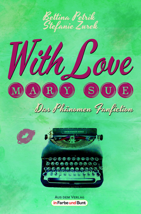With Love, Mary Sue - Das Ph&auml;nomen Fanfiction - Stefanie Zurek, Bettina Petrik