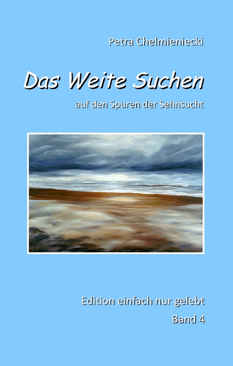 Das Weite Suchen - Petra Chelmieniecki