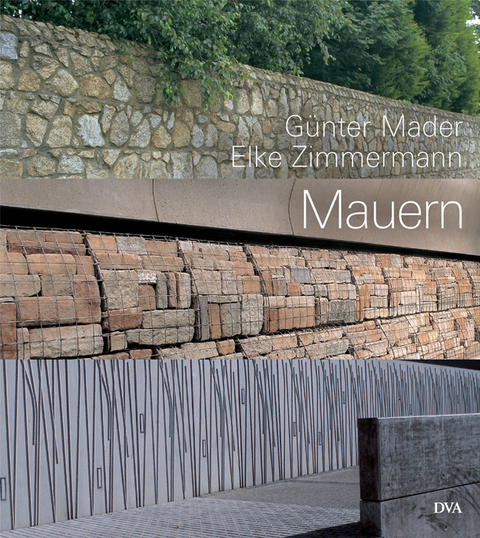 Mauern - G&uuml;nter Mader, Elke Zimmermann