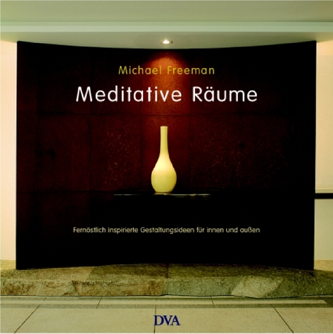 Meditative R&auml;ume - Michael Freeman