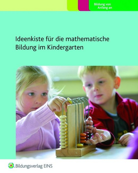 Ideenkiste f&uuml;r die mathematische Bildung im Kindergarten - Ans Veltman, Willeke ten Noever Bakker
