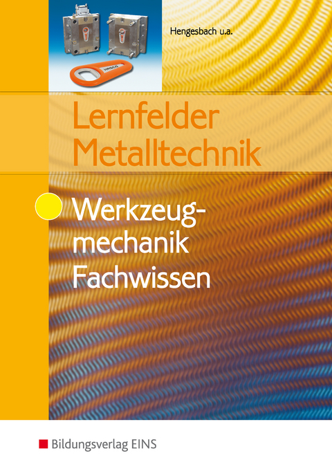 Lernfelder Metalltechnik - Klaus Hengesbach, Peter Hille, Jürgen Lehberger, Detlef Müser, Georg Pyzalla, Walter Quadflieg, Werner Schilke, Holger Stahlschmidt