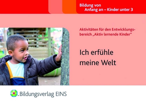 Aktivit&auml;ten f&uuml;r den Entwicklungsbereich "Aktiv lernende Kinder" - Sally Featherstone, Clare Beswick