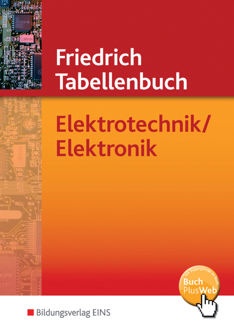 Tabellenb&uuml;cher / Formelsammlungen Elektroberufe / Friedrich Tabellenbuch - Heinz-Werner Beckmann, Andreas D&uuml;mke, Kurt Lampe, Wolf Machon, Helmut Milde, Mouloud Moussaoui, Martin Scheurmann, Frank Tornau, Franz-Peter Zantis