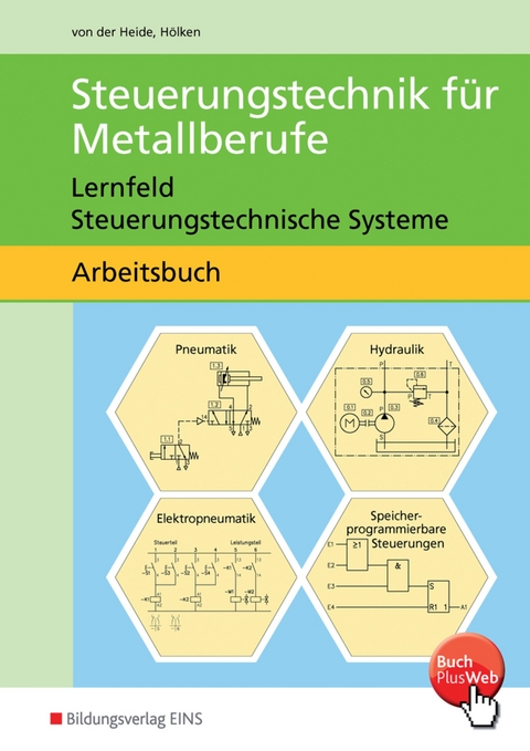 Steuerungstechnik f&uuml;r Metallberufe - Volker von der Heide, Franz-Josef H&ouml;lken