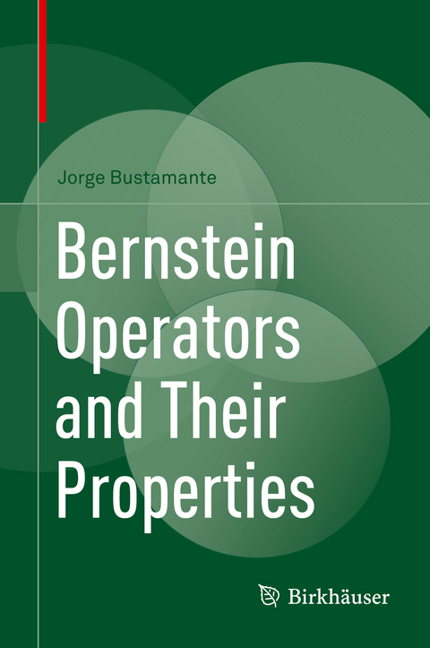 Bernstein Operators and Their Properties - Jorge Bustamante