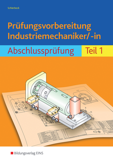 Pr&uuml;fungsvorbereitung / Pr&uuml;fungsvorbereitung Industriemechaniker/-in - Peter Schierbock