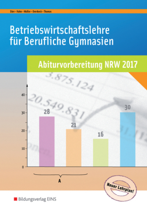 Abiturvorbereitung Berufliche Gymnasien in Nordrhein-Westfalen / Betriebswirtschaftslehre f&uuml;r Berufliche Gymnasien - Hans-Joachim D&ouml;rr, Hans Hahn, Helmut M&uuml;ller, Dirk Overbeck, Dirk Thomas