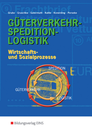 G&uuml;terverkehr - Spedition - Logistik - Detlev Grube, Nicole Gruschka, Jens Gutermuth, Nicoll Kahle, Birgit Konerding, J&ouml;rg Perseke