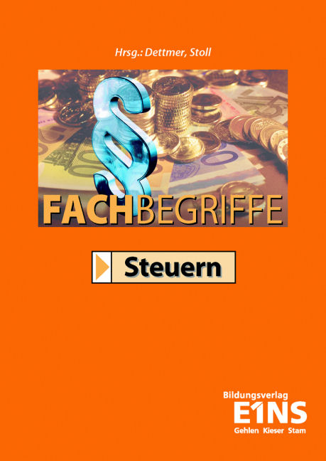 Fachbegriffe Steuern / Fachbegriffe Steuern - Sabrina Dettmer, Dieter Finck, Thomas Hausmann, Petra Hieke, Harald Dettmer