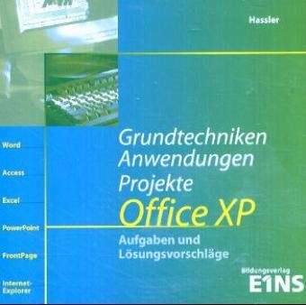 Grundtechniken, Anwendungen und Projekte f&uuml;r Office XP - Peter Hassler
