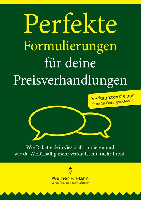 Perfekte Formulierungen f&uuml;r deine Preisverhandlungen - Werner F. Hahn