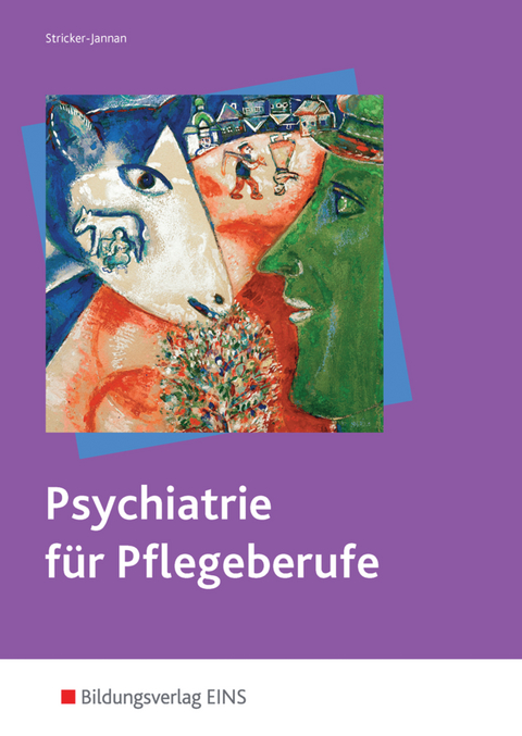 Psychiatrie f&uuml;r Pflegeberufe - Dagmar Stricker-Jannan