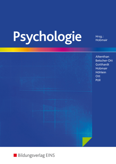 Psychologie - Sophia Altenthan, Sylvia Betscher-Ott, Wilfried Gotthardt, Hermann Hobmair, Reiner H&ouml;hlein, Wilhelm Ott, Rosmaria P&ouml;ll