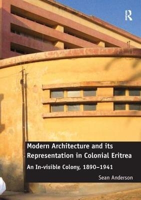 Modern Architecture and its Representation in Colonial Eritrea - Sean Anderson