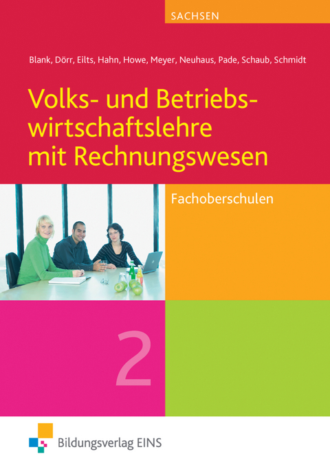 Volks- und Betriebswirtschaftslehre mit Rechnungswesen / Volks- und Betriebswirtschaftslehre mit Rechnungswesen f&uuml;r Fachoberschulen in Sachsen - Andreas Blank, Hans-Joachim D&ouml;rr, Stefan Eilts, Hans Hahn, Michael Howe, Helge Meyer, Horst Neuhaus, Peter Pade, Christian Schmidt, Ingo Schaub