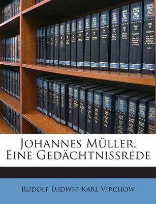 Johannes Müller, Eine Gedächtnissrede