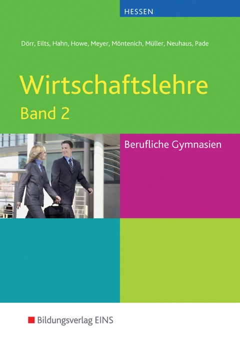 Wirtschaftslehre / Wirtschaftslehre f&uuml;r das Berufliche Gymnasium in Hessen - Hans-Joachim D&ouml;rr, Stefan Eilts, Hans Hahn, Michael Howe, Helge Meyer, Pia M&ouml;ntenich, Helmut M&uuml;ller, Horst Neuhaus, Peter Pade
