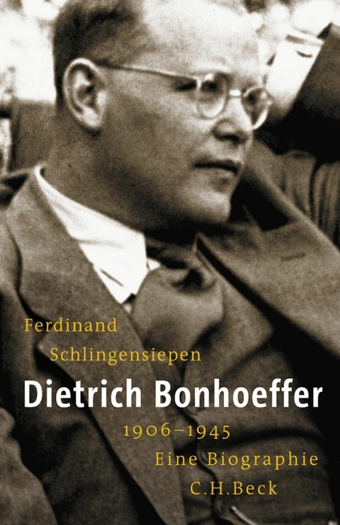 Dietrich Bonhoeffer 1906-1945 - Ferdinand Schlingensiepen