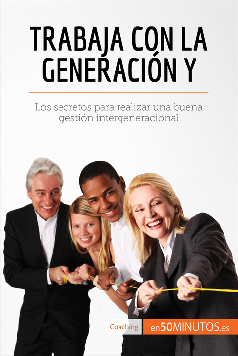 Trabaja con la generación Y -  50Minutos
