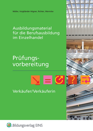 Ausbildungsmaterial für die Berufsausbildung im Einzelhandel / Prüfungsvorbereitung Verkäufer/Verkäuferin