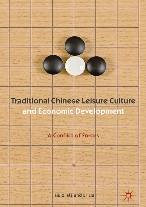 Traditional Chinese Leisure Culture and Economic Development - Huidi Ma, Er Liu