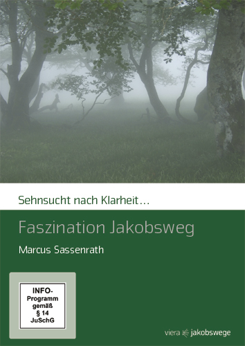 Sehnsucht nach Klarheit - Faszination Jakobsweg - Marcus Sassenrath