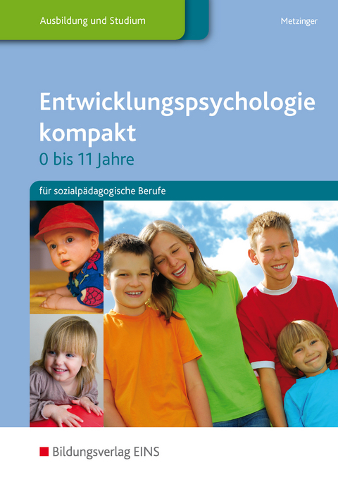 Entwicklungspsychologie kompakt f&uuml;r sozialp&auml;dagogische Berufe / Entwicklungspsychologie kompakt - Adalbert Metzinger