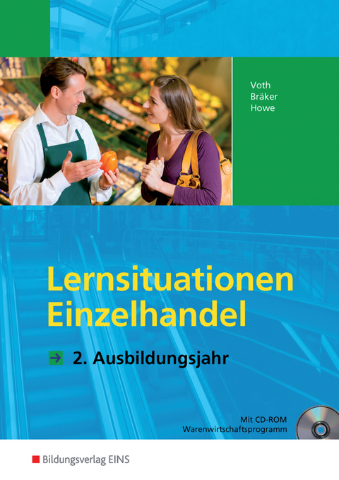 Informationshandb&uuml;cher und Lernsituationen Einzelhandel - nach Ausbildungsjahren / Einzelhandel nach Ausbildungsjahren - Martin Voth, J&ouml;rg Br&auml;ker, Michael Howe