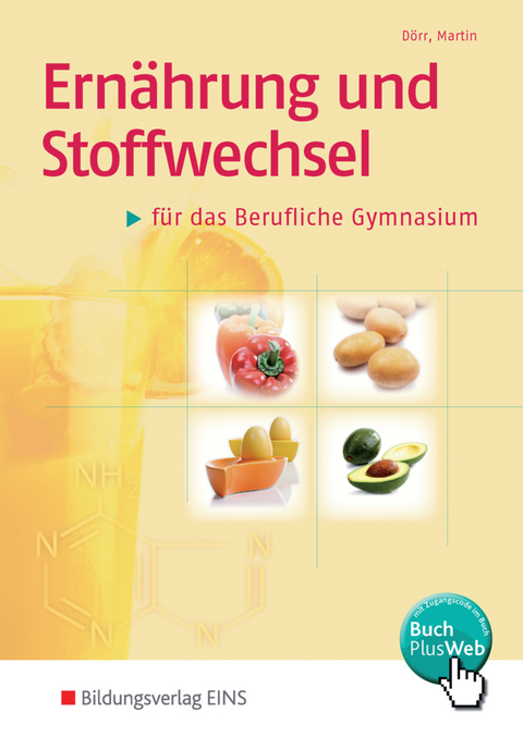 Ernährung und Stoffwechsel / Ernährung und Stoffwechsel für das Berufliche Gymnasium - Stefan Dörr, Elvira Martin