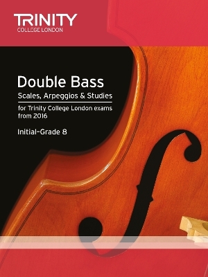 Double Bass Scales, Arpeggios & Studies Initial&ndash;Grade 8 from 2016