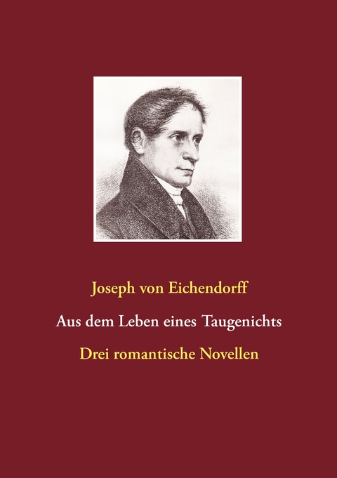 Aus dem Leben eines Taugenichts / Das Marmorbild / Das Schlo&szlig; D&uuml;rande - Joseph von Eichendorff