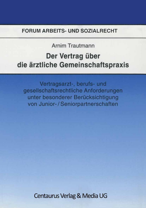 Der Vertrag über die ärztliche Gemeinschaftspraxis - Arnim Trautmann