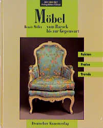 M&ouml;bel vom Barock bis zur Gegenwart - Renate M&ouml;ller