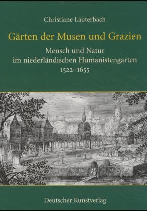 G&auml;rten der Musen und Grazien - Christiane M Lauterbach