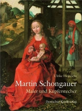 Martin Schongauer. Maler und Kupferstecher - Ulrike Heinrichs