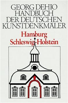 Dehio - Handbuch der deutschen Kunstdenkm&auml;ler / Hamburg, Schleswig-Holstein - Georg Dehio