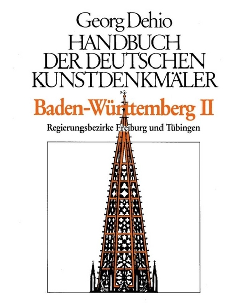 Georg Dehio: Dehio - Handbuch der deutschen Kunstdenkm&auml;ler / Dehio - Handbuch der deutschen Kunstdenkm&auml;ler / Baden-W&uuml;rttemberg Bd. 2 - Georg Dehio
